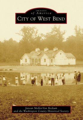 City of West Bend by Mollet-Van Beckum, Janean