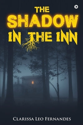 The Shadow in the Inn by Clarissa Leo Fernandes