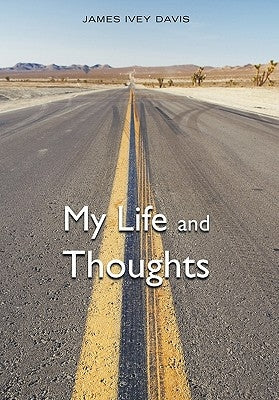 My Life and Thoughts by Davis, James Ivey