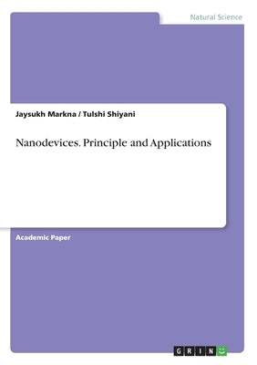 Nanodevices. Principle and Applications by Markna, Jaysukh
