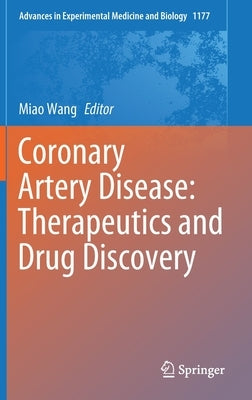 Coronary Artery Disease: Therapeutics and Drug Discovery by Wang, Miao