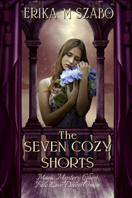 The Seven Cozy Shorts by Szabo, Erika M.