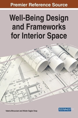 Well-Being Design and Frameworks for Interior Space by Minucciani, Valeria