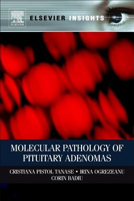 Molecular Pathology of Pituitary Adenomas by Tanase, Cristiana