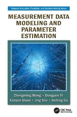 Measurement Data Modeling and Parameter Estimation by Wang, Zhengming