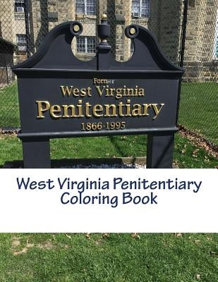 West Virginia Penitentiary Coloring Book by Plogger, C. J.