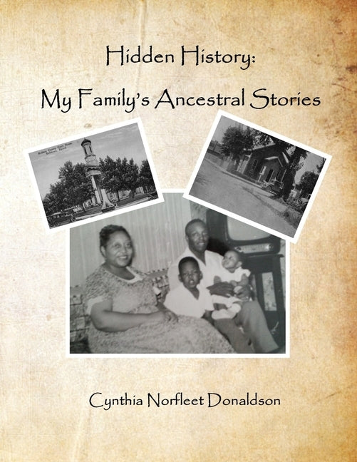Hidden History: My Family's Ancestral Stories by Donaldson, Cynthia Norfleet