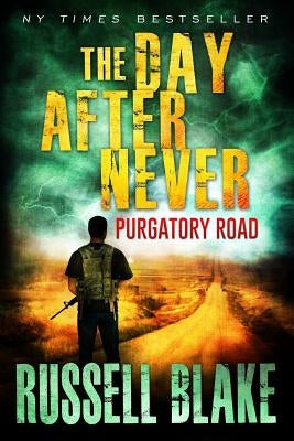 The Day After Never Purgatory Road by Blake, Russell