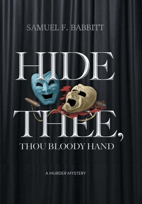 Hide Thee, Thou Bloody Hand: A Murder Mystery by Babbitt, Samuel F.