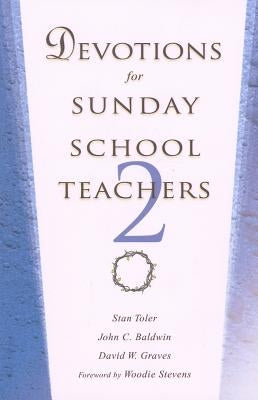 Devotions for Sunday School Teachers 2 by Toler, Stan