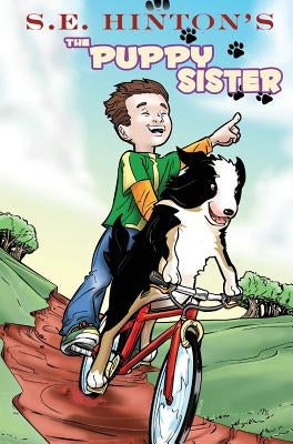 S.E. Hinton's The Puppy Sister by Hinton, S. E.