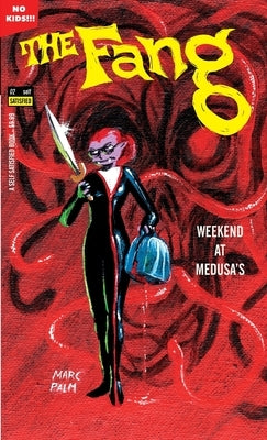 The Fang - Weekend at Medusa's: Volume 2 by Palm, Marc