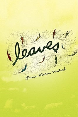 Leaves by Heitsch, Leona Mason