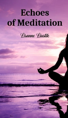 Echoes of Meditation by Liustik, Lisanne