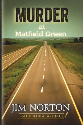 Murder At Matfield Green by Norton, Jim