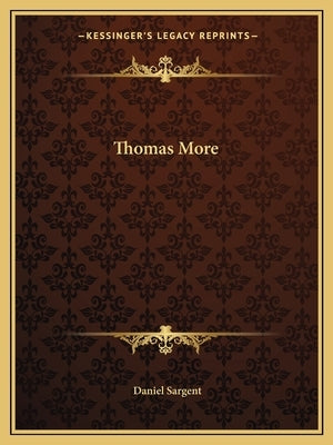 Thomas More by Sargent, Daniel