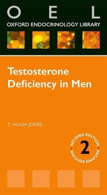 Testosterone Deficiency in Men (Revised) by Jones, Hugh