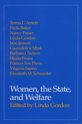 Women, the State, and Welfare by Gordon, Linda