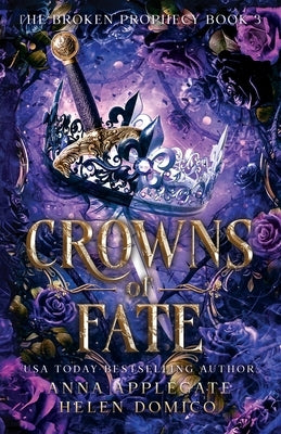 Crowns of Fate (The Broken Prophecy Book 3) by Applegate, Anna