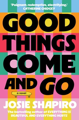 Good Things Come and Go by Shapiro, Josie