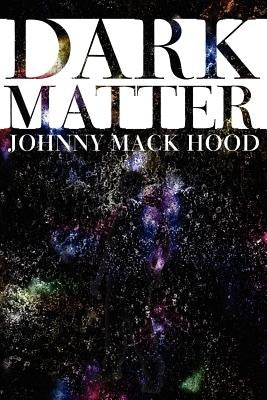 Dark Matter by Hood, Johnny Mack