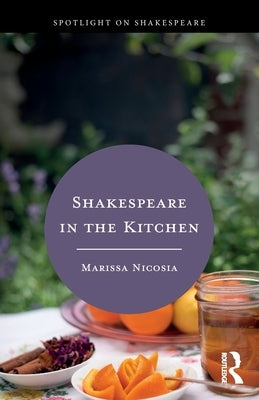 Shakespeare in the Kitchen by Nicosia, Marissa