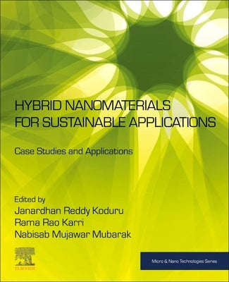 Hybrid Nanomaterials for Sustainable Applications: Case Studies and Applications by Koduru, Janardhan Reddy