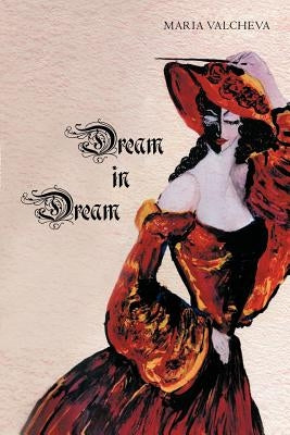 Dream in Dream by Valcheva, Maria
