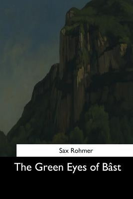 The Green Eyes of Bast by Rohmer, Sax