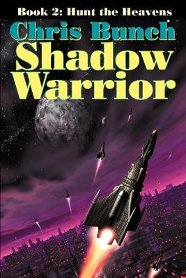 The Shadow Warrior, Book 2: Hunt the Heavens by Bunch, Chris