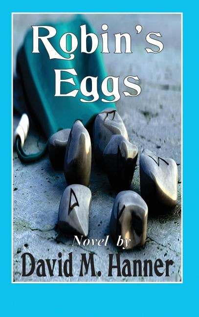 Robin's Eggs by Hanner, David M.