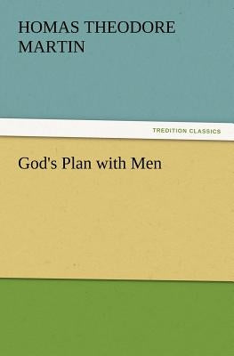 God's Plan with Men by Martin, T. T. (Thomas Theodore)