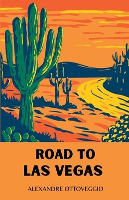 Road to Las Vegas by Ottoveggio, Alexandre