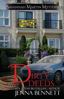 Dirty Deeds: A Savannah Martin Novel by Bennett, Jenna