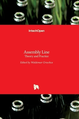 Assembly Line: Theory and Practice by Grzechca, Waldemar