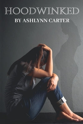 Hoodwinked by Carter, Ashlynn