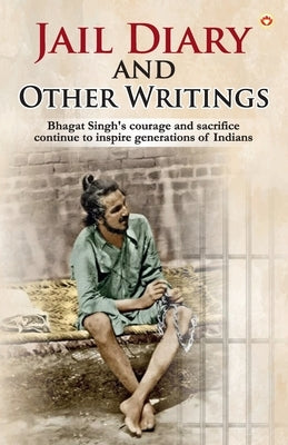 Jail Diary and Other Writings by Singh, Bhagat