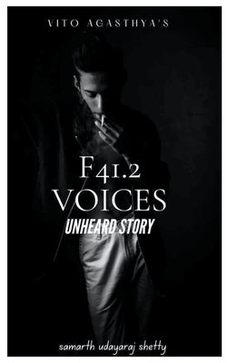 F41.2 voices unheard story by Agasthya, Vito