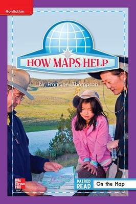 Reading Wonders Leveled Reader How Maps Help: Ell Unit 2 Week 5 Grade 1 by McGraw Hill