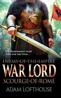 War Lord: Scourge of Rome by Lofthouse, Adam