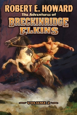 The Adventures of Breckinridge Elkins Volume 2 by Howard, Robert E.