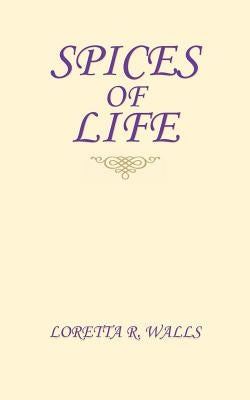 Spices of Life by Walls, Loretta R.