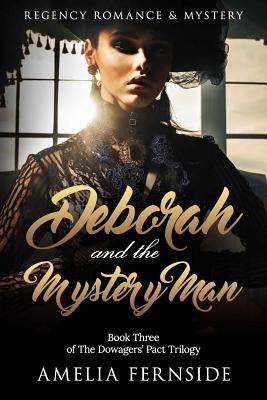 Deborah and the Mystery Man: Regency Romance & Mystery by Fernside, Amelia