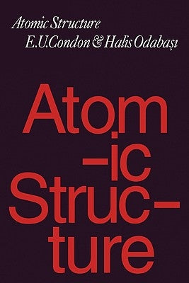 Atomic Structure by Condon, E. U.