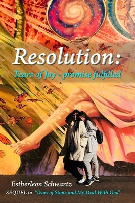 Resolution: Tears of Joy - promise fulfilled by Schwartz, Estherleon
