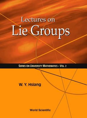 Lectures on Lie Groups (V2) by Hsiang Wu-Yi