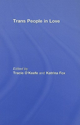Trans People in Love by O'Keefe, Tracie
