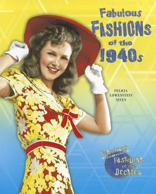Fabulous Fashions of the 1940s by Lowenstein Niven, Felicia