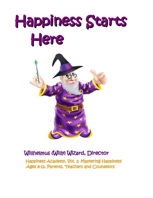 Happiness Starts Here by Isett, Robert D.