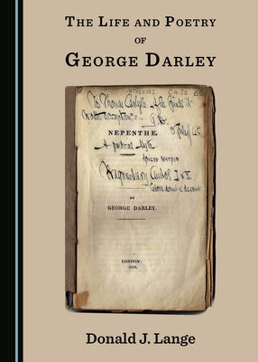 The Life and Poetry of George Darley by Lange, Donald J.